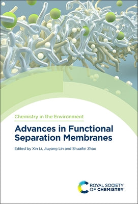 Advances in Functional Separation Membranes by Li, Xin