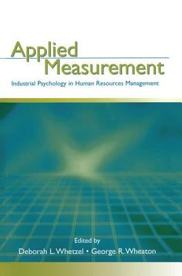Applied Measurement: Industrial Psychology in Human Resources Management by Whetzel, Deborah L.
