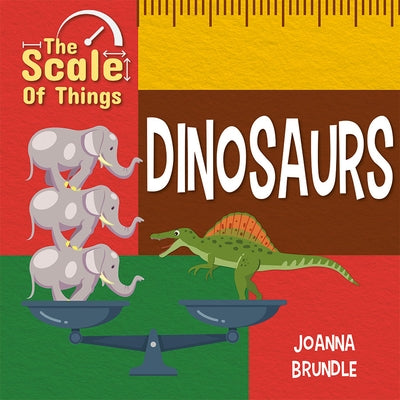 The Scale of Dinosaurs by Brundle, Joanna