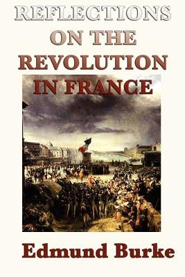 Reflections on the Revolution in France by Burke, Edmund, III
