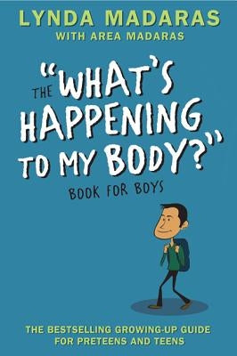 What's Happening to My Body? Book for Boys: Revised Edition by Madaras, Lynda