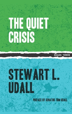 The Quiet Crisis by Udall, Stewart L.