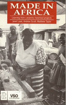 Made in Africa: Learning from Carpentry Hand-Tool Projects by Leek, Janet