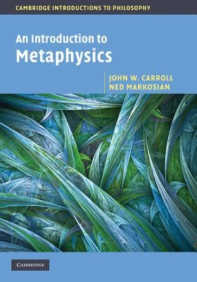 An Introduction to Metaphysics by Carroll, John W.