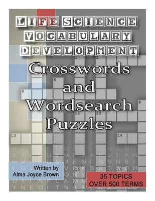 Life Science Vocabulary Development Crosswords and Wordsearch puzzles by Brown, Anthony Rolando
