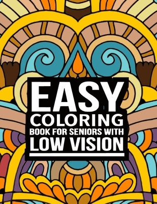 Easy coloring books for seniors with low vision: 50 Easy Pattern Mandala for Beginners large print (Adults Coloring Book ) by Rabie, Joseph