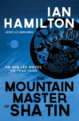 The Mountain Master of Sha Tin: An Ava Lee Novel: Book 12 by Hamilton, Ian