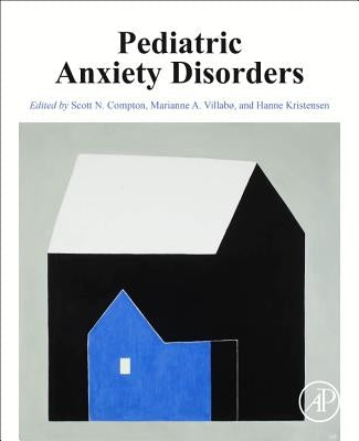 Pediatric Anxiety Disorders by Compton, Scott