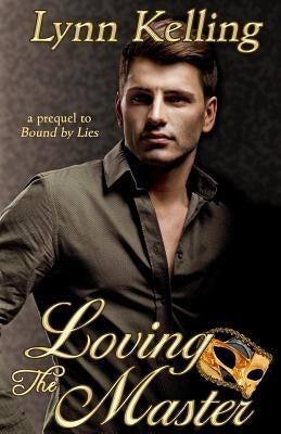 Loving the Master by Kelling, Lynn