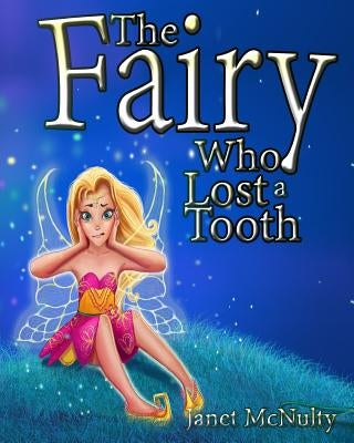 The Fairy Who Lost a Tooth by McNulty, Janet