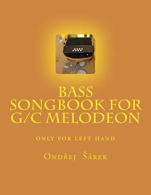 Bass songbook for G/C melodeon: only for left hand by Sarek, Ondrej