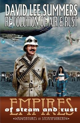 Revolution of Air and Rust by Summers, David Lee