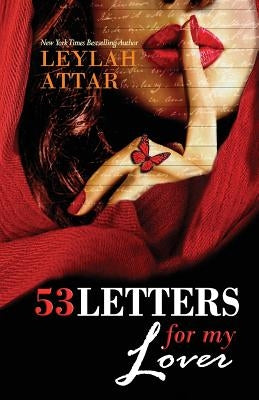 53 Letters For My Lover (Original) by Attar, Leylah