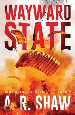 Wayward State by Shaw, A. R.