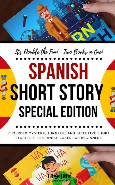 Spanish Short Story Special Edition: 12 Murder Mystery, Thriller, and Detective Short Stories, 30 Spanish Jokes for Beginners (2 manuscripts in 1) by Beckett, Scott