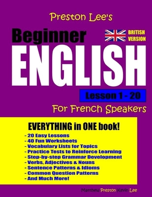 Preston Lee's Beginner English Lesson 1 - 20 For French Speakers (British) by Preston, Matthew
