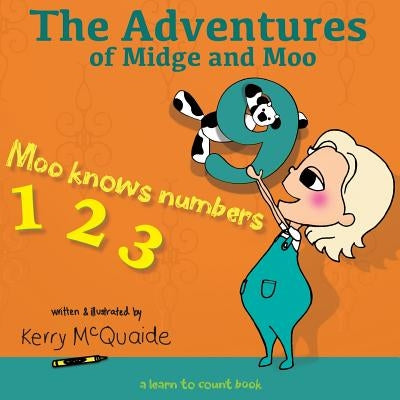 Moo Knows Numbers: A Learn to Count Book by McQuaide, Kerry