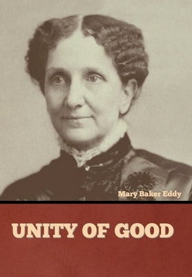 Unity of Good by Eddy, Mary Baker