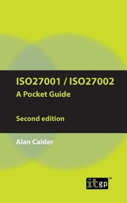 ISO27001/ISO27002 a Pocket Guide - Second Edition: 2013 by Calder, Alan