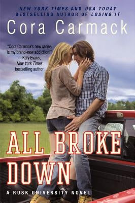 All Broke Down: A Rusk University Novel by Carmack, Cora