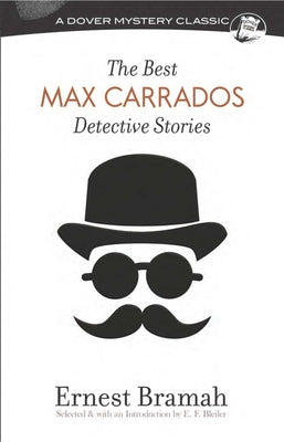 The Best Max Carrados Detective Stories by Bramah, Ernest