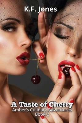 A Taste of Cherry by Jones, K. F.