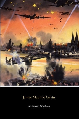 Airborne Warfare by Gavin, James Maurice