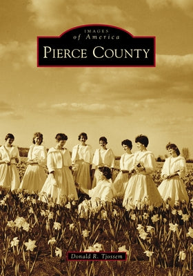 Pierce County by Tjossem, Donald R.