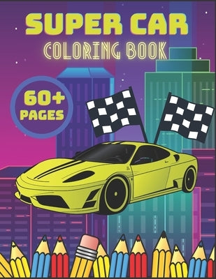 Supercar Coloring Book: Luxury Car Coloring Book for Kids, A Collection of 60+ Cool Sports Cars and Classic Cars for Adults, Boys, Girls, and by Studio, Selfinspired