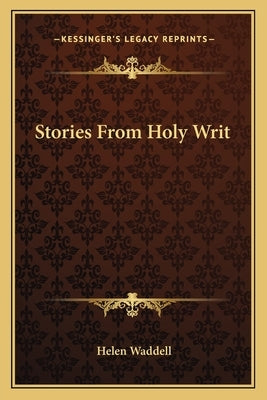 Stories From Holy Writ by Waddell, Helen