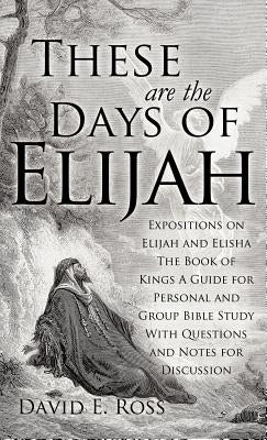 These Are the Days of Elijah by Ross, David E.