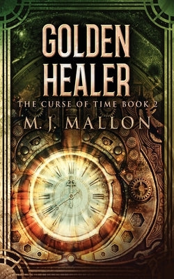 Golden Healer by Mallon, M. J.