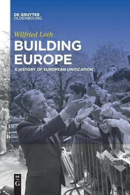 Building Europe by Loth, Wilfried