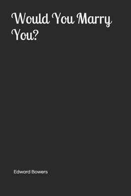 Would You Marry You? by Jeswald, Destiny Hope