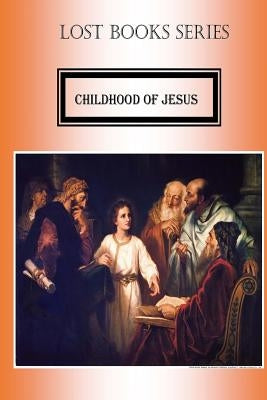 Childhood of Jesus Christ by Fincher, Billy R.
