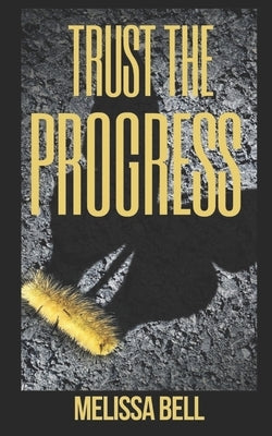 Trust the Progress by Cramer, Claudia