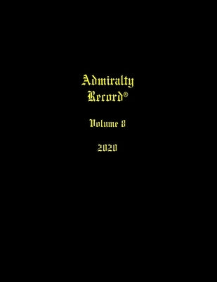 Admiralty Record(R) Volume 8 (2020) by Aurandt, Kirk N.