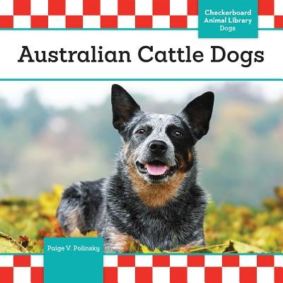 Australian Cattle Dogs by Polinsky, Paige V.