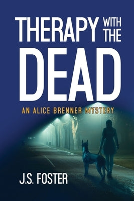 Therapy With The Dead by Foster, J. S.