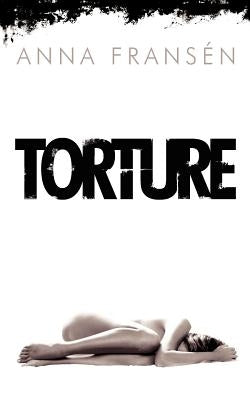 Torture by Fransn, Anna