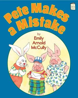 Pete Makes a Mistake by McCully, Emily Arnold