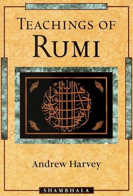 Teachings of Rumi by Harvey, Andrew