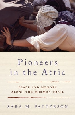 Pioneers in the Attic by Patterson, Sara M.