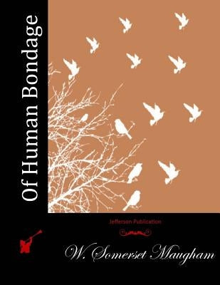 Of Human Bondage by Maugham, W. Somerset