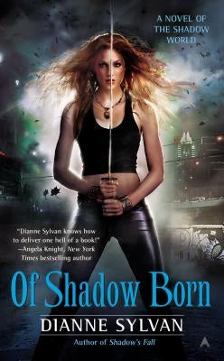 Of Shadow Born by Sylvan, Dianne