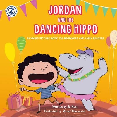Jordan and the Dancing Hippo: Rhyming Picture Book for Beginners and Early Readers by Kusi, Jo