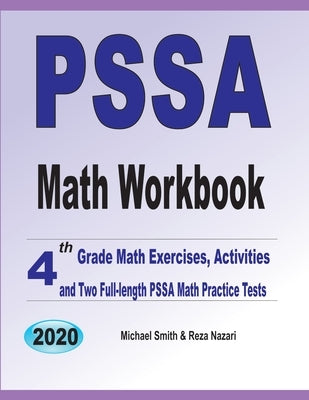 PSSA Math Workbook: 4th Grade Math Exercises, Activities, and Two Full-Length PSSA Math Practice Tests by Smith, Michael