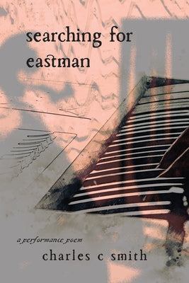 Searching for Eastman by Smith, Charles C.