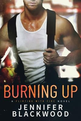 Burning Up by Blackwood, Jennifer