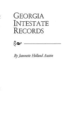 Georgia Intestate Records by Austin, Jeannette Holland